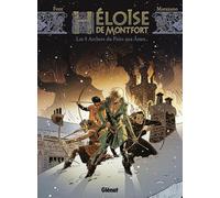 Héloïse de Montfort - Tome 01 Les 5 archers du puits aux âmes - Richard Marazano - Glénat - cartonné - Bande dessinée