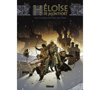 Héloïse de Montfort - Tome 01 Les 5 archers du puits aux âmes - Richard Marazano - Glénat - cartonné - Bande dessinée