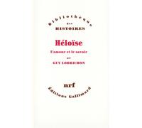Héloïse L'amour et le savoir - Guy Lobrichon - Gallimard - broché - Essai