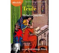 Héloïse, ouille !: Livre audio 1 CD MP3 - Suivi d'un entretien entre Jean Teulé et Dominique Pinon