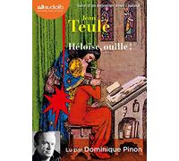 Héloïse, ouille !: Livre audio 1 CD MP3 - Suivi d'un entretien entre Jean Teulé et Dominique Pinon