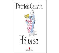 Héloïse - Patrick Cauvin - Albin Michel - broché - Théâtre