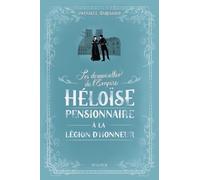 Les Demoiselles De L'empire Tome 1 - Héloïse, Pensionnaire À La Légion D'honneur
