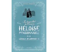 Héloïse, pensionnaire à la Légion d'Honneur - Gwenaële Barussaud - Mame - relié - Roman junior dès 9 ans