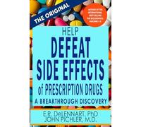 Help Defeat Side Effects of Prescription Drugs: The Original Breakthrough Discovery the Research that Started a Revolution
