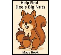 Help Find Dee's Big Nuts: Funny maze activity book for adults and family