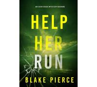 Help Her Run (An Eden Shade FBI Suspense Thriller-Book Twelve) - Blake Pierce - Blake Pierce - ebook (ePub) - Livre