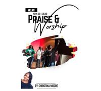 Help! How Do I Lead Praise & Worship