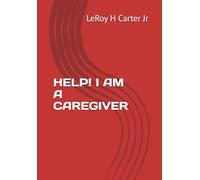 HELP! I AM A CAREGIVER