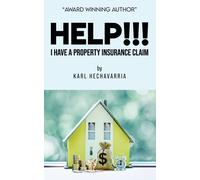 Help!!! I Have A Property Insurance Claim