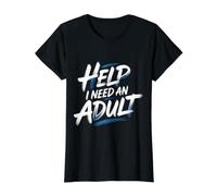 Help I Need an Adult Blagues sur Les Adultes responsables T-Shirt Graphique avec Valeur
