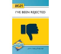 Help! I’ve Been Rejected (LifeLine Mini-books)