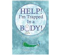 Help I'm Trapped In A Body