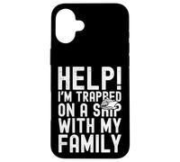 Help I'm Trapped on A Ship with My Family Funny Cruise Coque pour iPhone 16 Plus