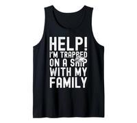 Help I'm Trapped on A Ship with My Family Funny Cruise Débardeur