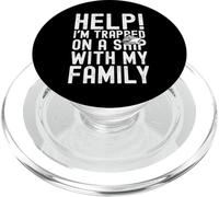 Help I'm Trapped on A Ship with My Family Funny Cruise PopSockets PopGrip pour MagSafe