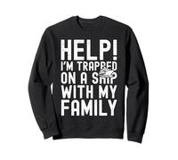 Help I'm Trapped on A Ship with My Family Funny Cruise Sweatshirt