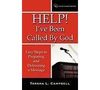 Help! I've Been Called By God: Easy Steps To Preparing And Delivering A Message