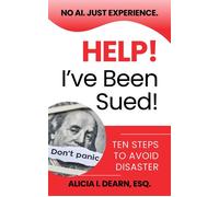 Help! I've Been Sued! No AI. Just Experience. - Alicia I. Dearn Esq. - Fitz & Ferd Ltd. dba Acid Squirrel Media - ebook (ePub) - Livre