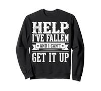 Help I've Fallen and I Can't Get It Up Grand-mère Sweatshirt