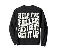 Help I've Fallen and I Can't Get It Up Grand-mère Sweatshirt