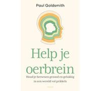 Help je oerbrein: Gezonde en gelukkige hersenen in een wereld vol prikkels