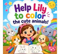 Help Lily to color the cute animals!: Fun coloring book