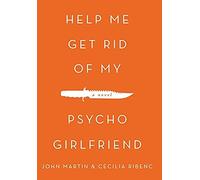 Help Me Get Rid Of My Psycho Girlfriend