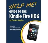 Help Me! Guide to the Kindle Fire HD 6: Step-by-Step User Guide for Amazon's Fourth Generation Tablet - [Livre en VO] Comme neuf | Comme neuf | Occasion ou Reconditionné, voir site marchand
