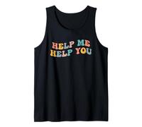 Help Me Help You Funny Meme Culture Populaire Therapy Débardeur