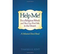 Help Me! I'm A Religious Wreck And You Can Find Me In The Desert