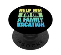 Help Me I'm On A Family Vacation PopSockets PopGrip Adhésif