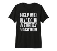 Help Me I'm on A Family Vacation T-Shirt Haut de Gamme