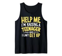 Help Me I'm Raising a Teenager and I Can't Get Up Teen Dad Débardeur