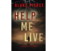Help Me Live (An Eden Shade FBI Suspense Thriller-Book Eight) - Blake Pierce - Blake Pierce - ebook (ePub) - Livre