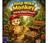 Help Miko Monkey Find The Hidden Treasure: A Fun Jungle Search-and-Find Adventure for Ages 4-8