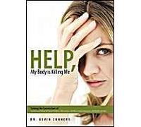 Help, My Body Is Killing Me