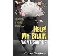 Help! My Brain Won't Shut Up: A Fun Guide to Declutter Your Mind, Find Inner Peace, and Embrace Joyful Living