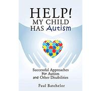 Help! My Child Has Autism