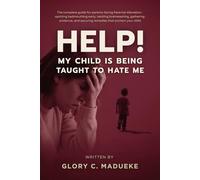 Help! My Child Is Being Taught To Hate Me: The Complete Guide for Parents facing Parental Alienation- Spotting Badmouthing early, tackling ... and Securing remedies that Protect Your Child