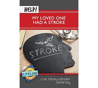 Help! My Loved One Had a Stroke (LifeLine Mini-books)
