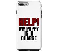 Help My Puppy Is In Charge Propriétaire de chien amusant Coque pour iPhone 7 Plus/8 Plus