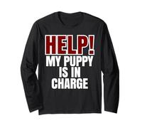 Help My Puppy Is In Charge Propriétaire de chien amusant Manche Longue