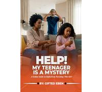 Help! My Teenager is a Mystery: A Golden Guide On Reflectively Parenting -"This Girl"