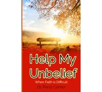 Help My Unbelief When Faith is Difficult