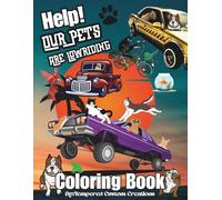 Help! Our Pets Are Lowriding: Funny Animals In Lowriders Coloring Book For Kids And Adults