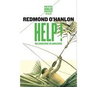Help ! Redmond O'Hanlon (Auteur), Gérard Piloquet (Traduction)