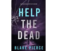 Help The Dead (An Eden Shade FBI Suspense Thriller-Book Seven) - Blake Pierce - Blake Pierce - ebook (ePub) - Livre