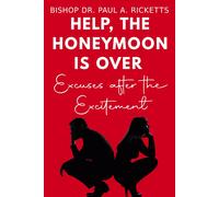 Help! The Honeymoon Is Over!: With Open Communication, Honesty, And Faith, Married Couples Can Help Their Relationship Continue To Flourish. After All, Marriage Officially Begins After The Honeymoon.