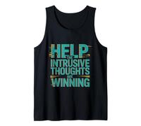 Help The Intrusive Thoughts Are Winning Trop réfléchir ---- Débardeur